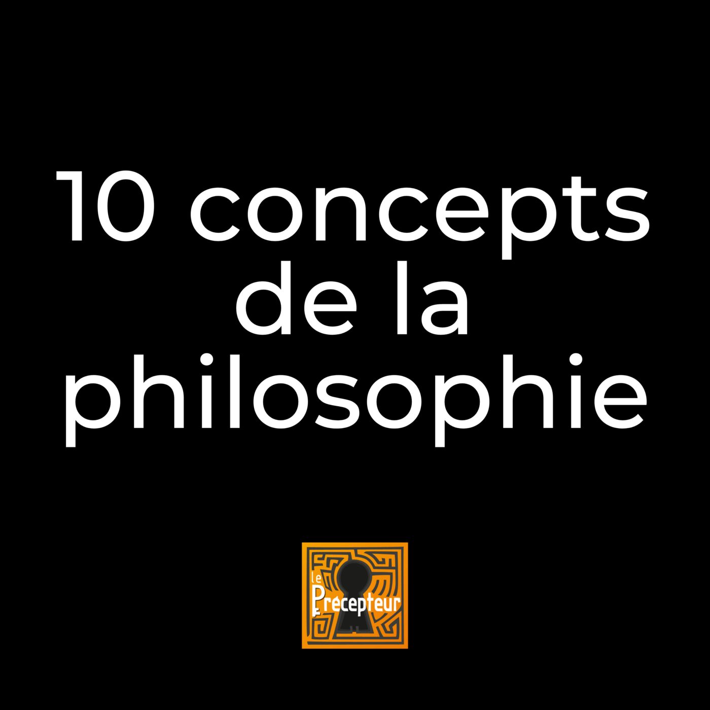 10 concepts fondamentaux de la philosophie cover art