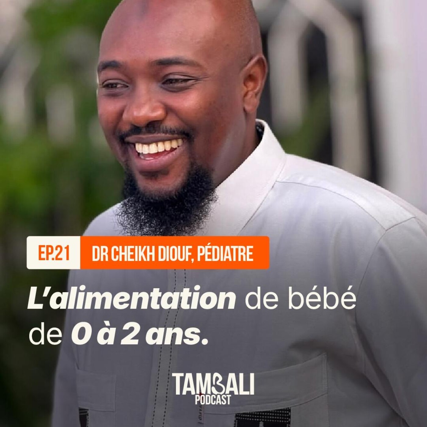 EP21 - L'alimentation de bébé de 0 à 2 ans, avec Dr Diouf, Pédiatre cover art