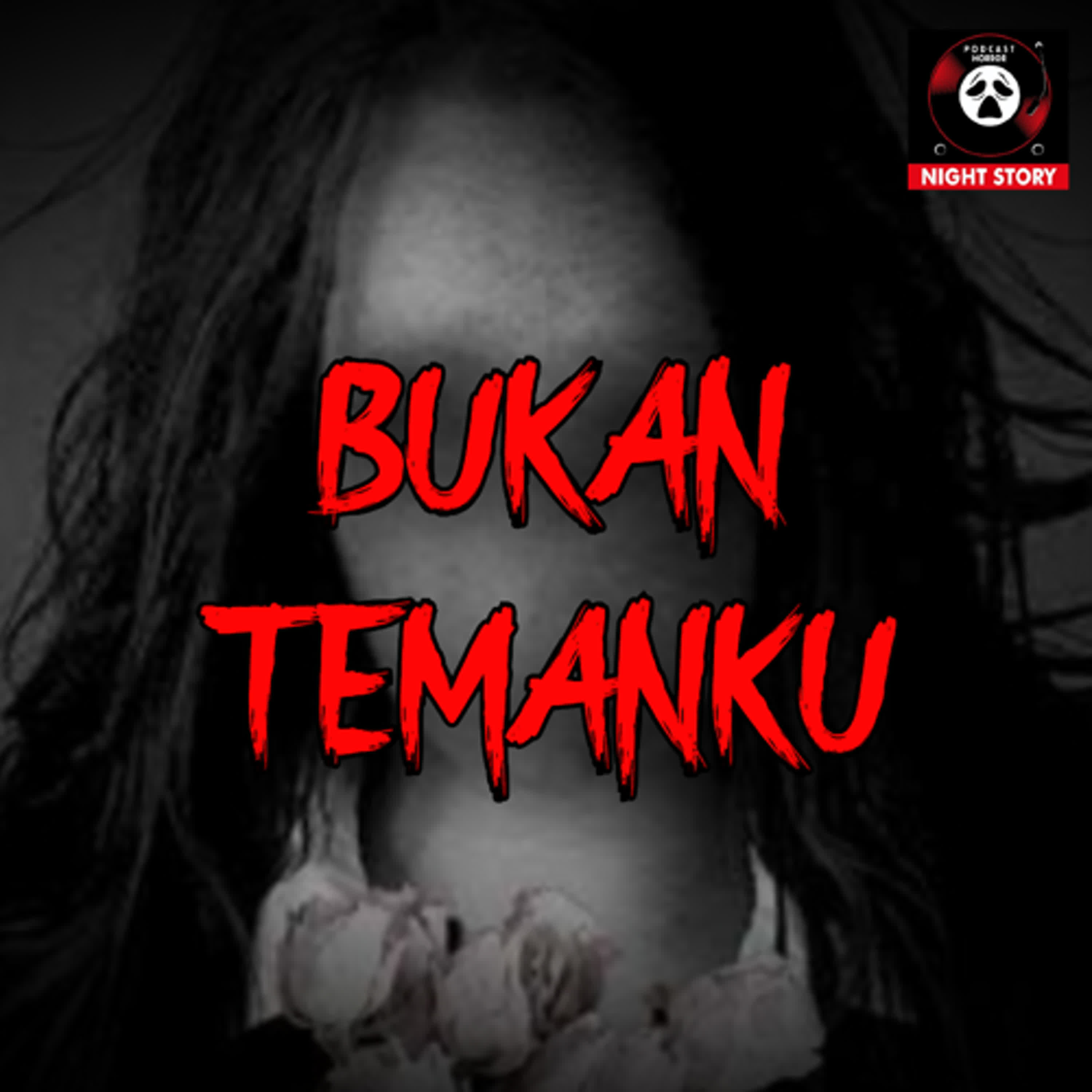 BUKAN TEMANKU !!!