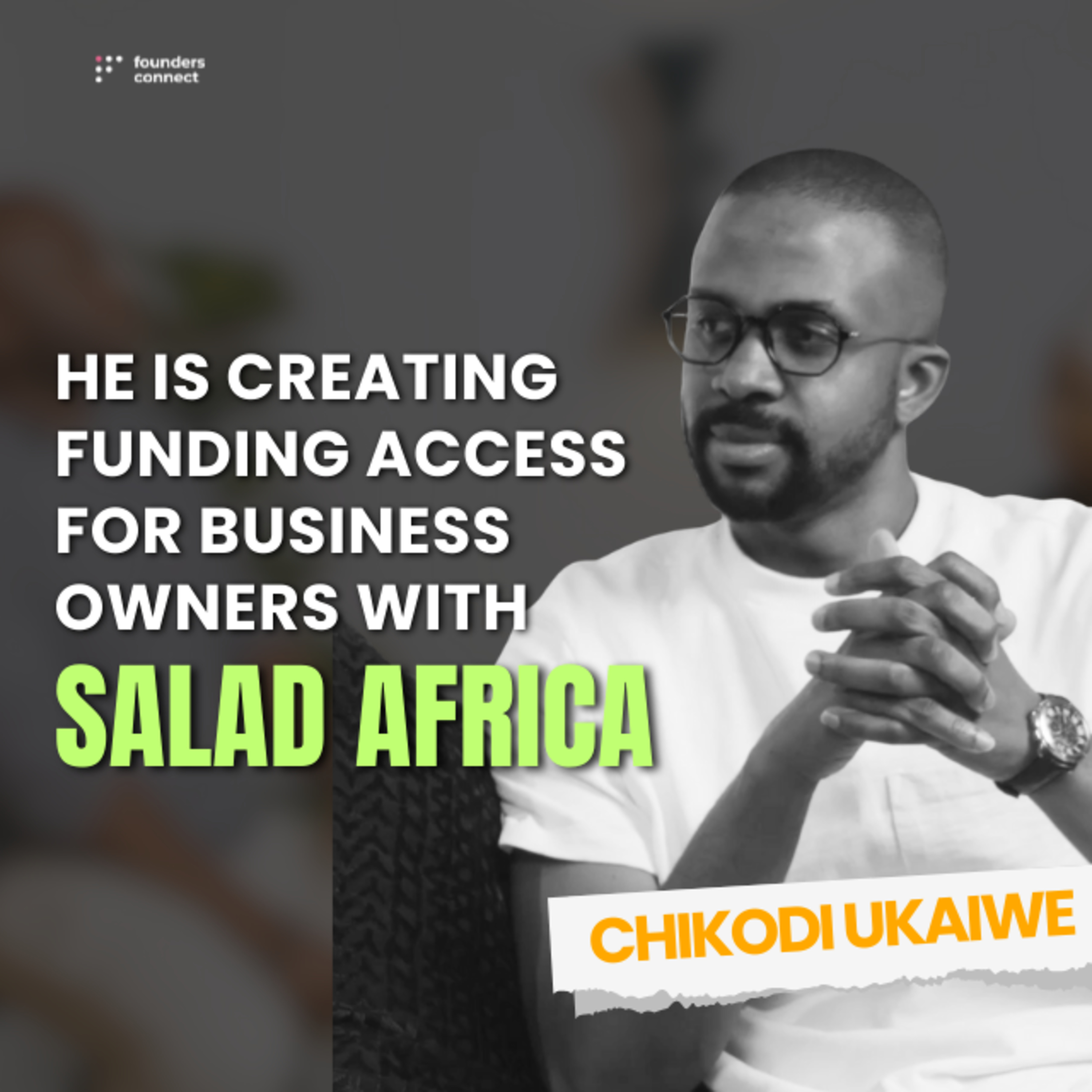 The Startup Helping African SMEs Access Business Loans | Salad Africa’s Story with Chikodi Ukaiwe
