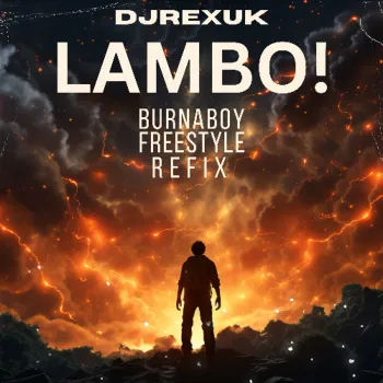 DJREXUK - LAMBO! BURNA BOY FREESTYLE REFIX cover art