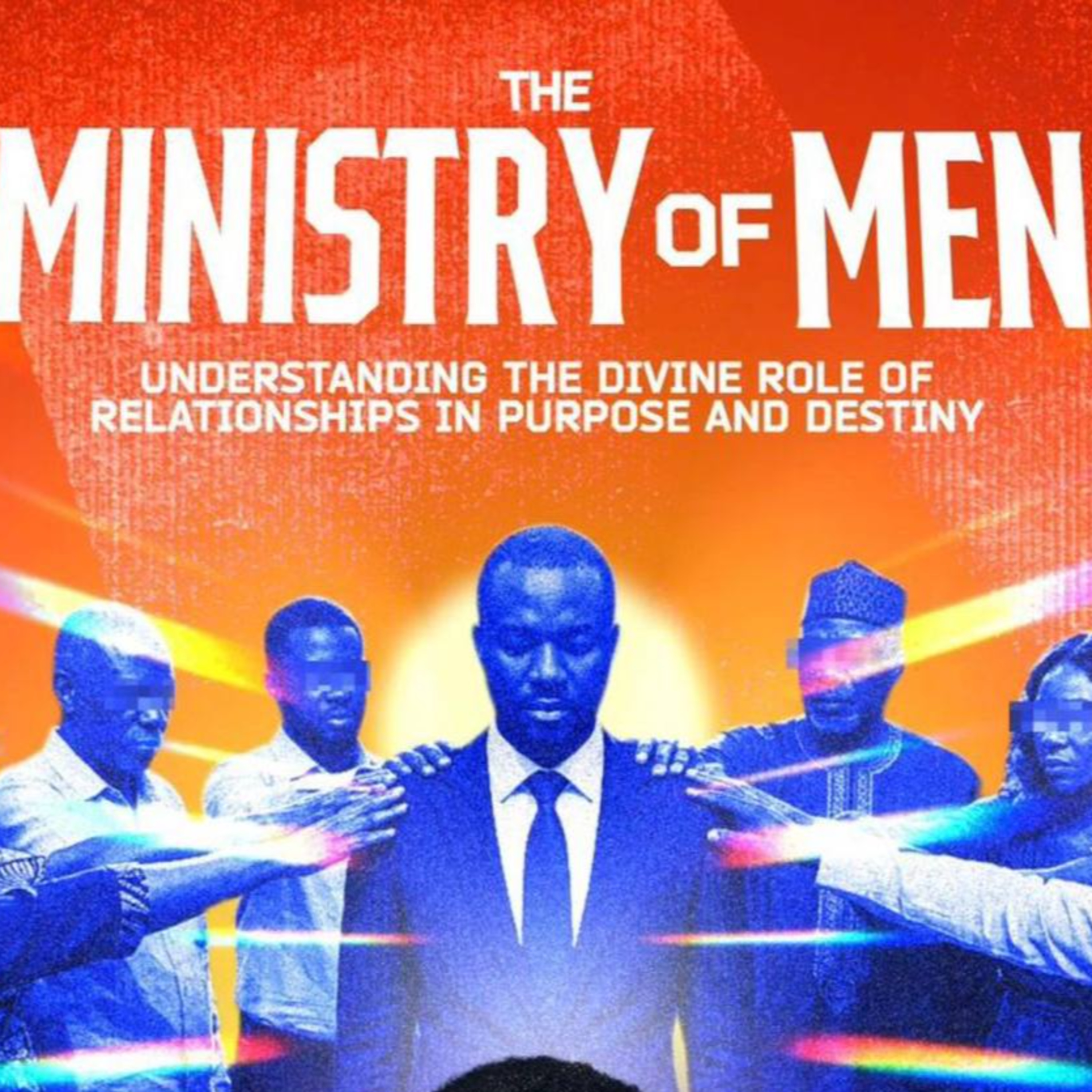 THE MINISTRY OF MEN: Understanding The Divine Role Of Relationship In Purpose And Destiny II - Pastor Ayo Ajani cover art