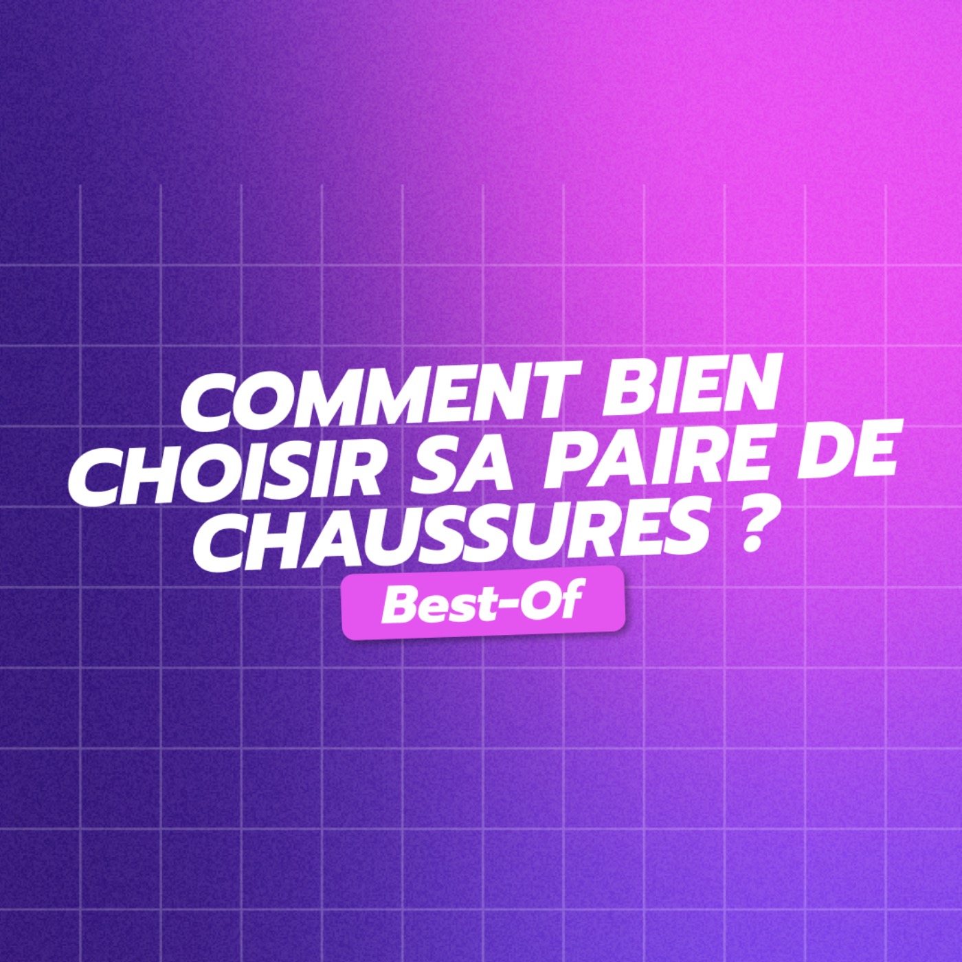 BEST-OF : Comment bien choisir sa paire de chaussure ? - Running Conseil cover art