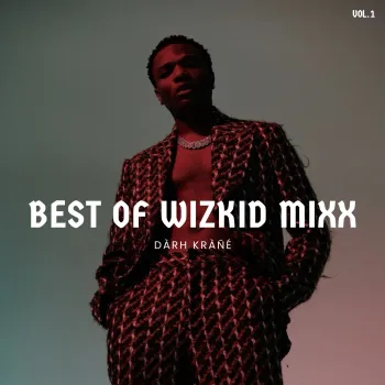 DJ Darh Krane Best of Wizkid Mixx Vol.1 cover art
