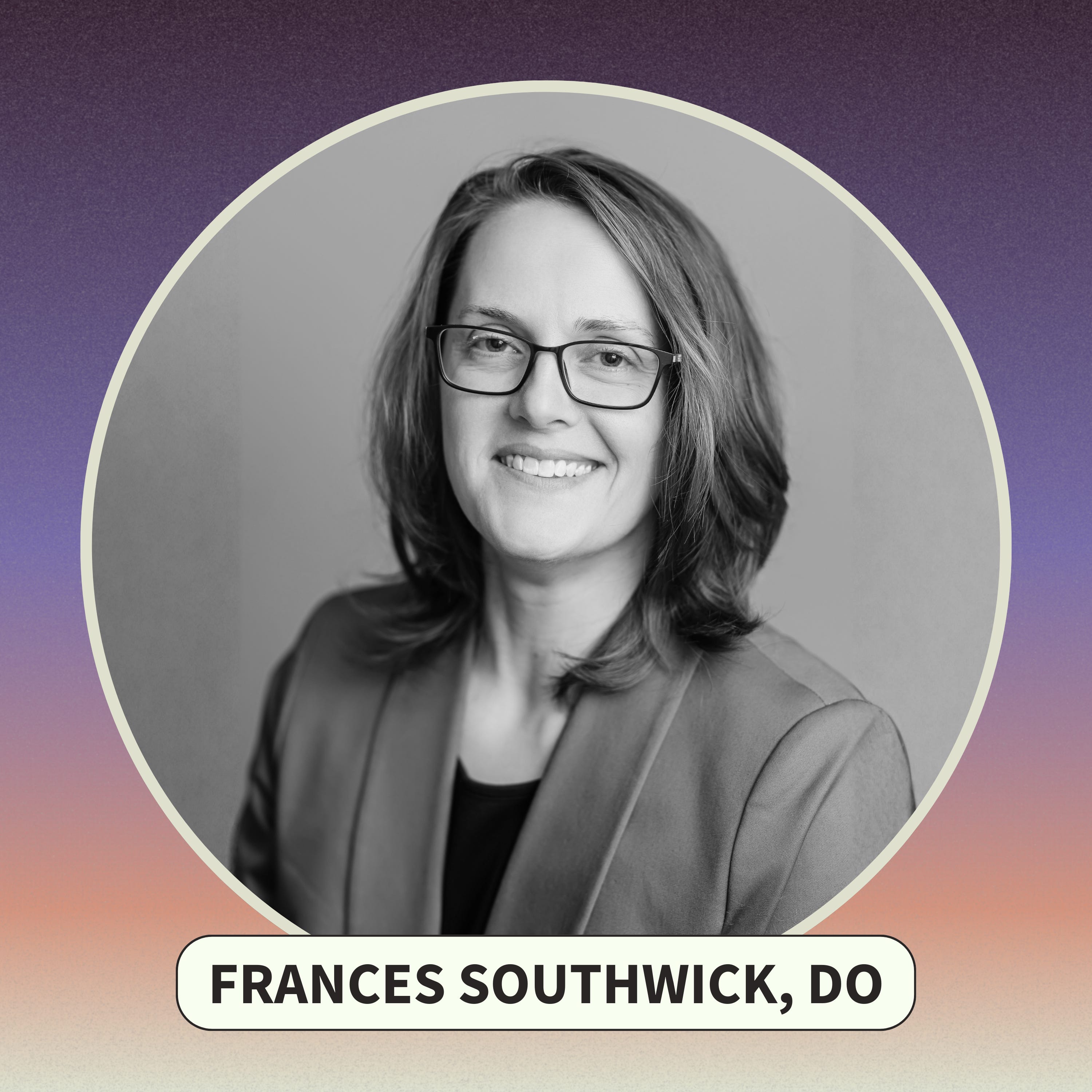 A Soft Place to Land with Frances Southwick, DO
