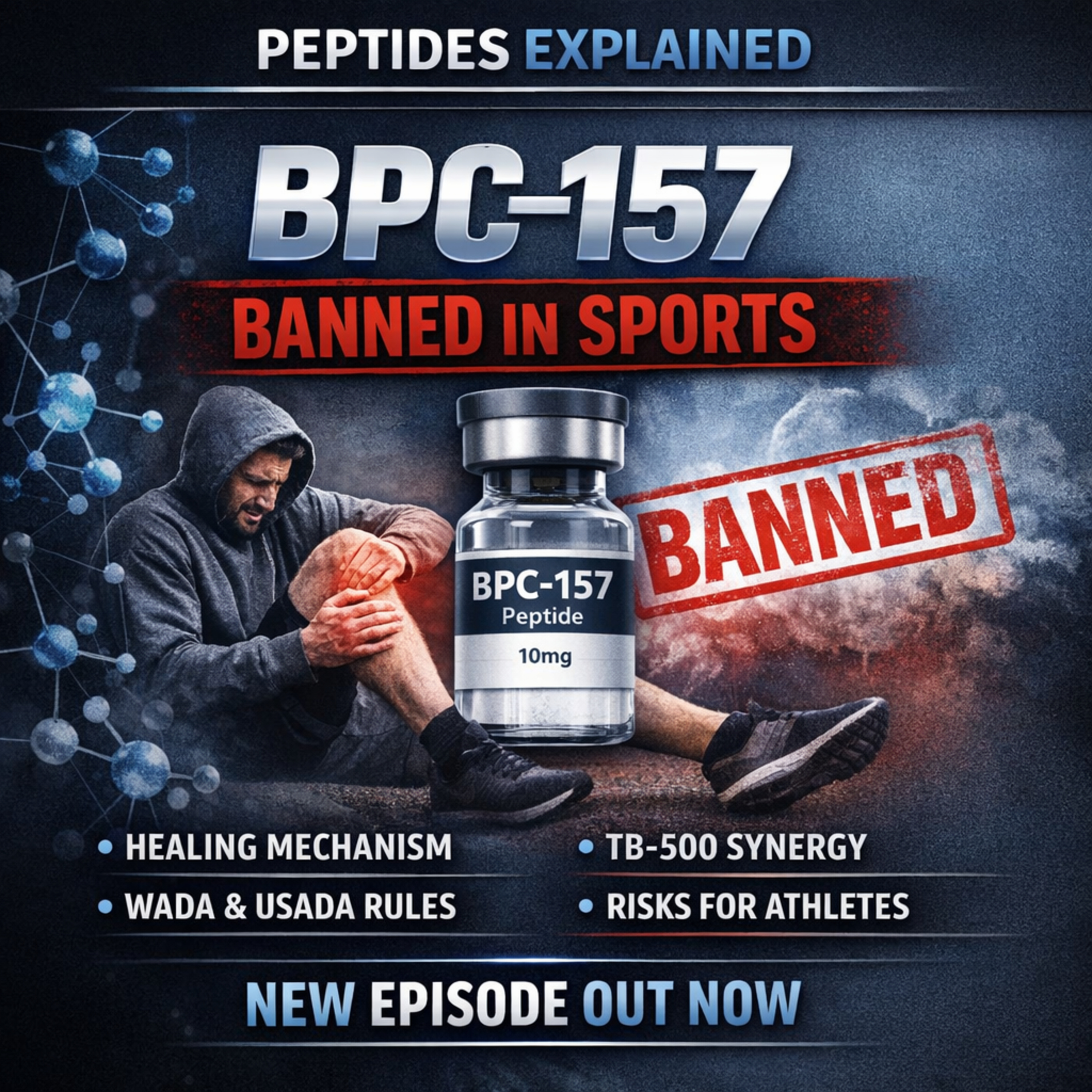 Epidsode 7 -BPC-157 Deep Dive: Healing Mechanism, Dosing, TB-500 Stack & Why It’s BANNED in Sports cover art