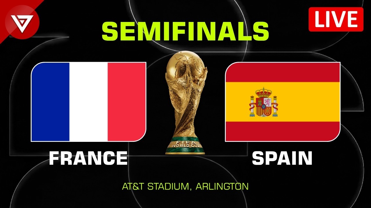 FRANCE vs SPAIN - Semifinal 2026 World Cup My Preview & Predictions