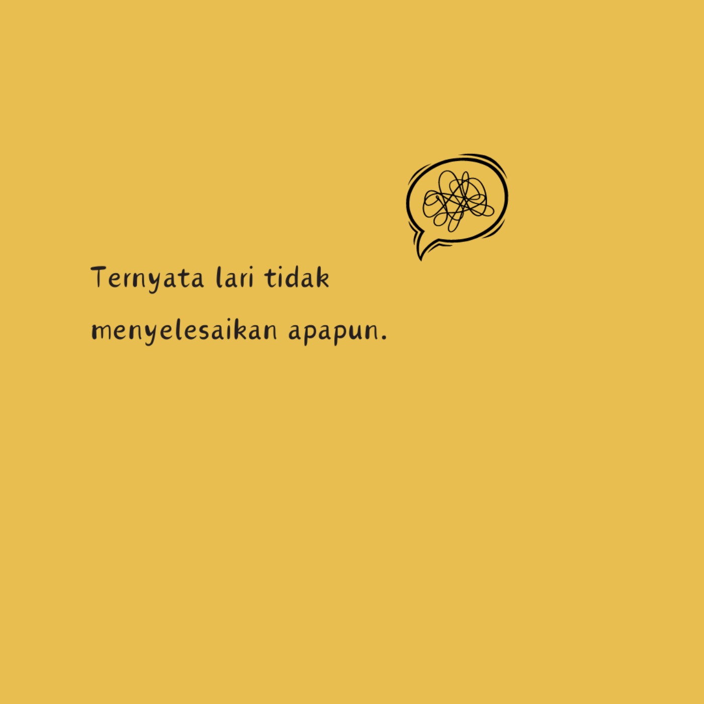 Sebenarnya, percuma lari...