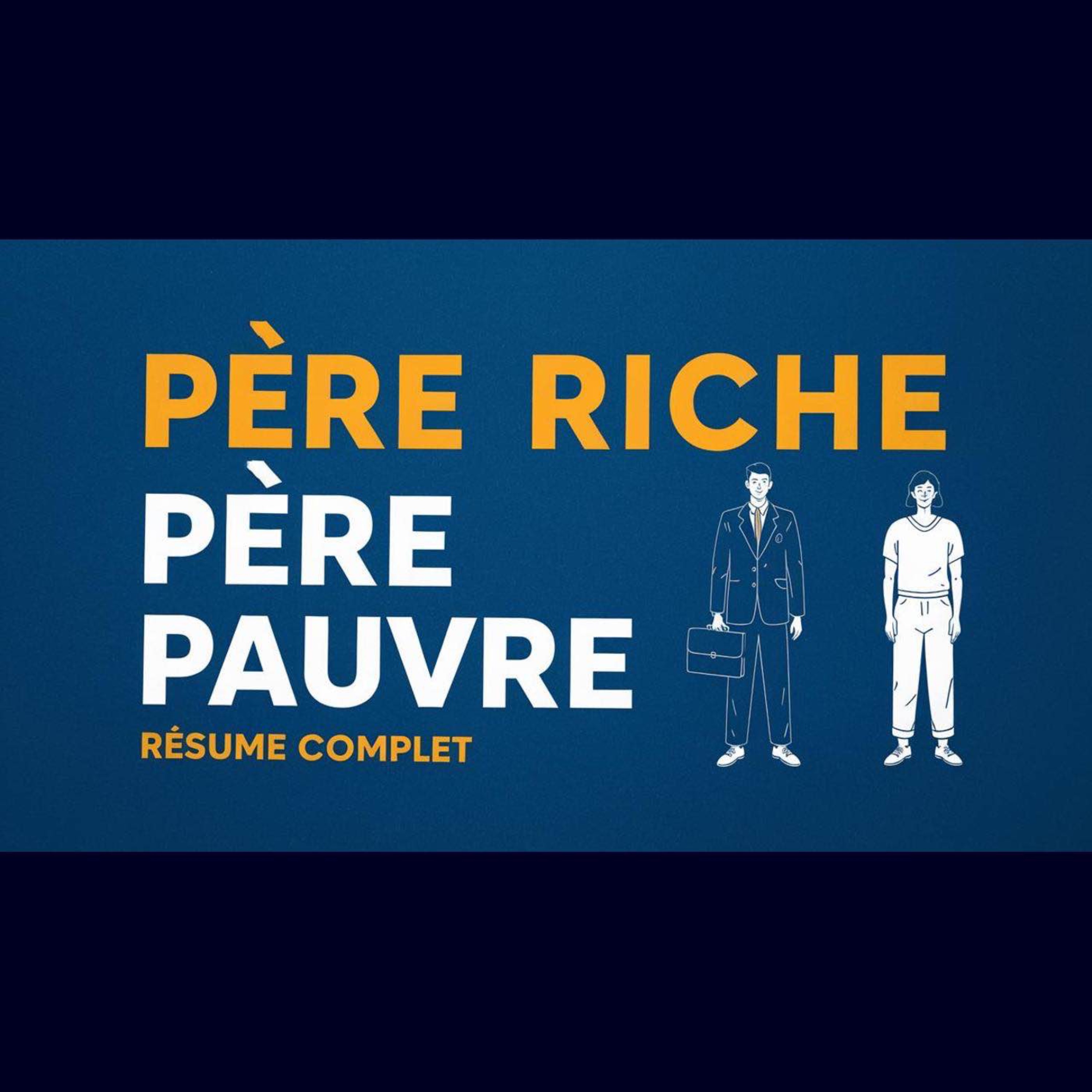 Père Riche, Père Pauvre - Robert Kiyosaki [Résumé Complet] cover art
