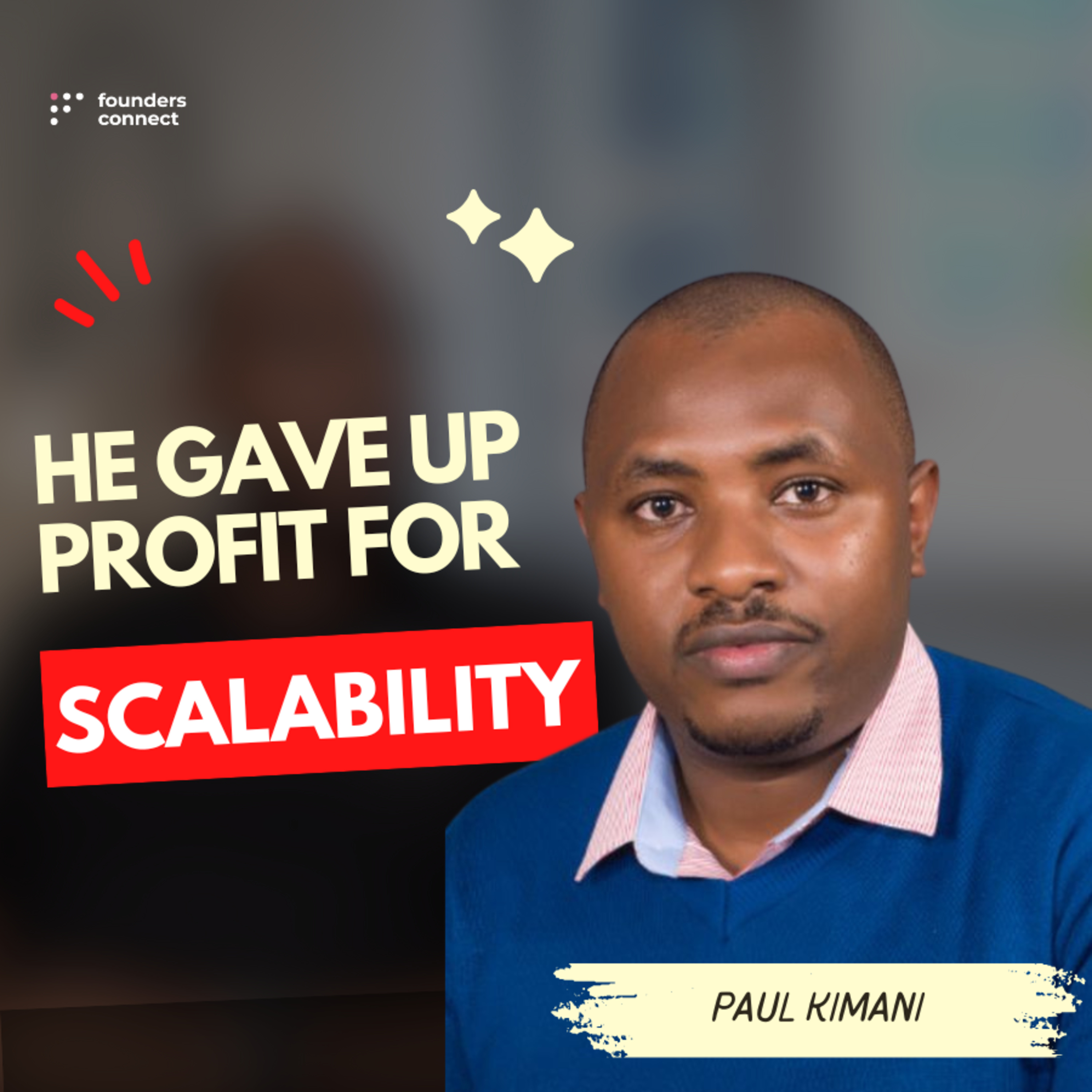 He Shut Down a Winning Business to Build WorkPay | Paul Kimani on Building & Scaling Across Africa cover art
