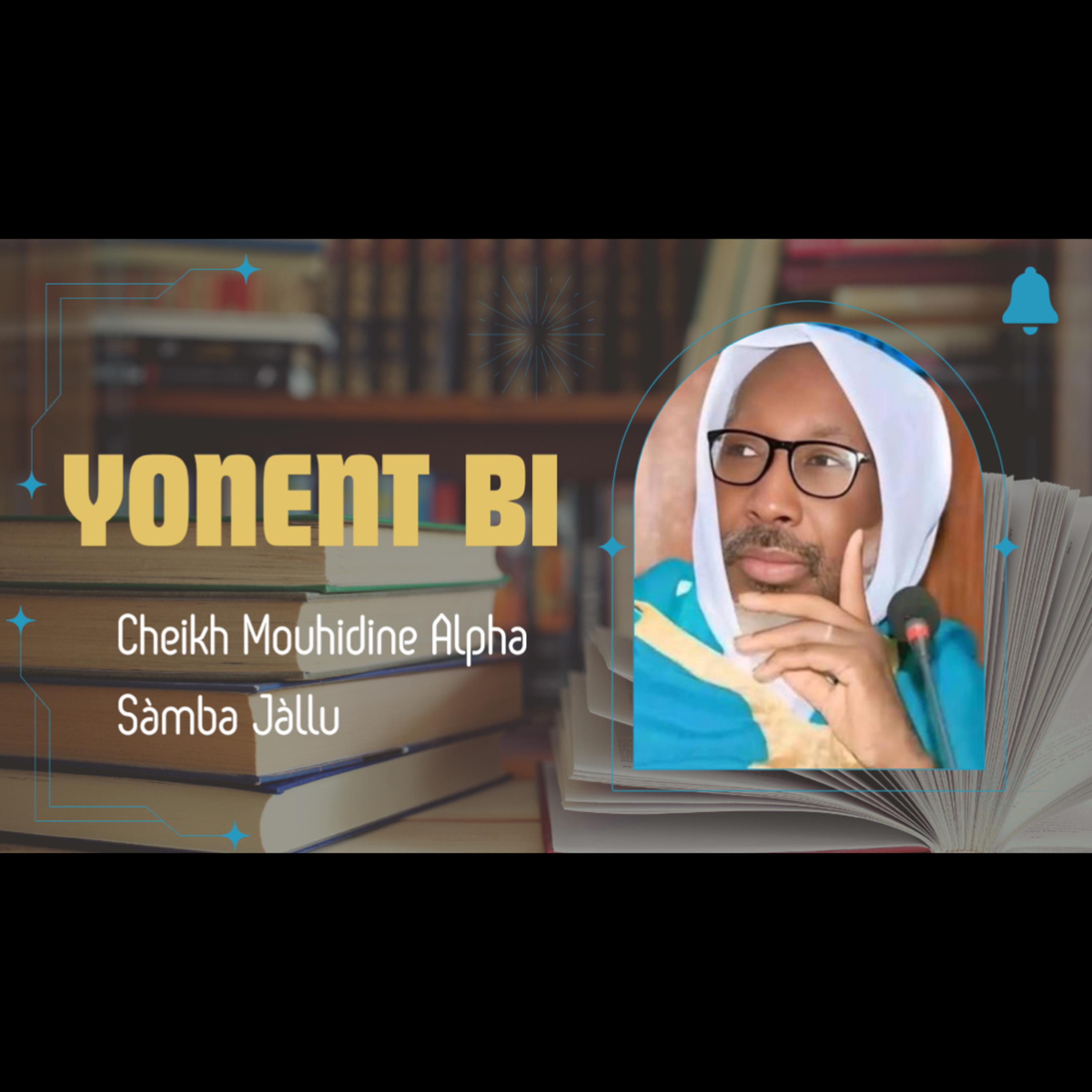 Juddug Yonnant bi. :Cheikh Mouhidine Alpha Sàmba Jàllu :