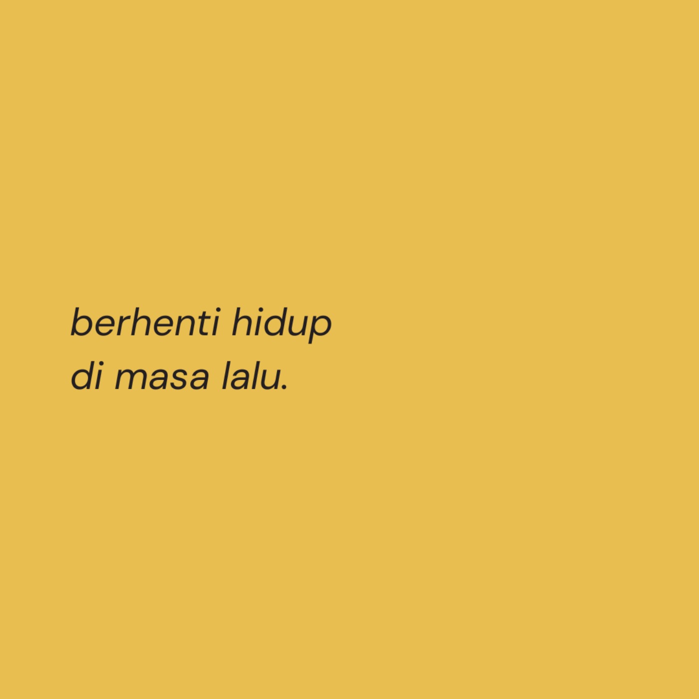 berhenti hidup di masa lalu cover art