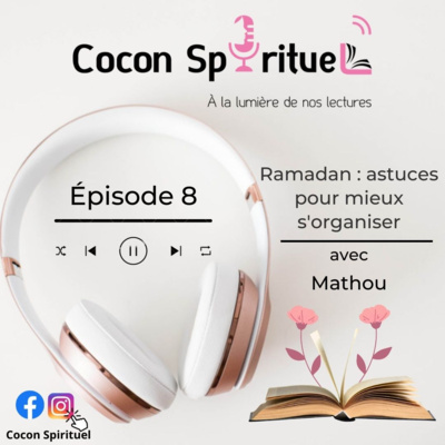 Episode 8 : Ramadan : astuces pour mieux s'organiser cover art