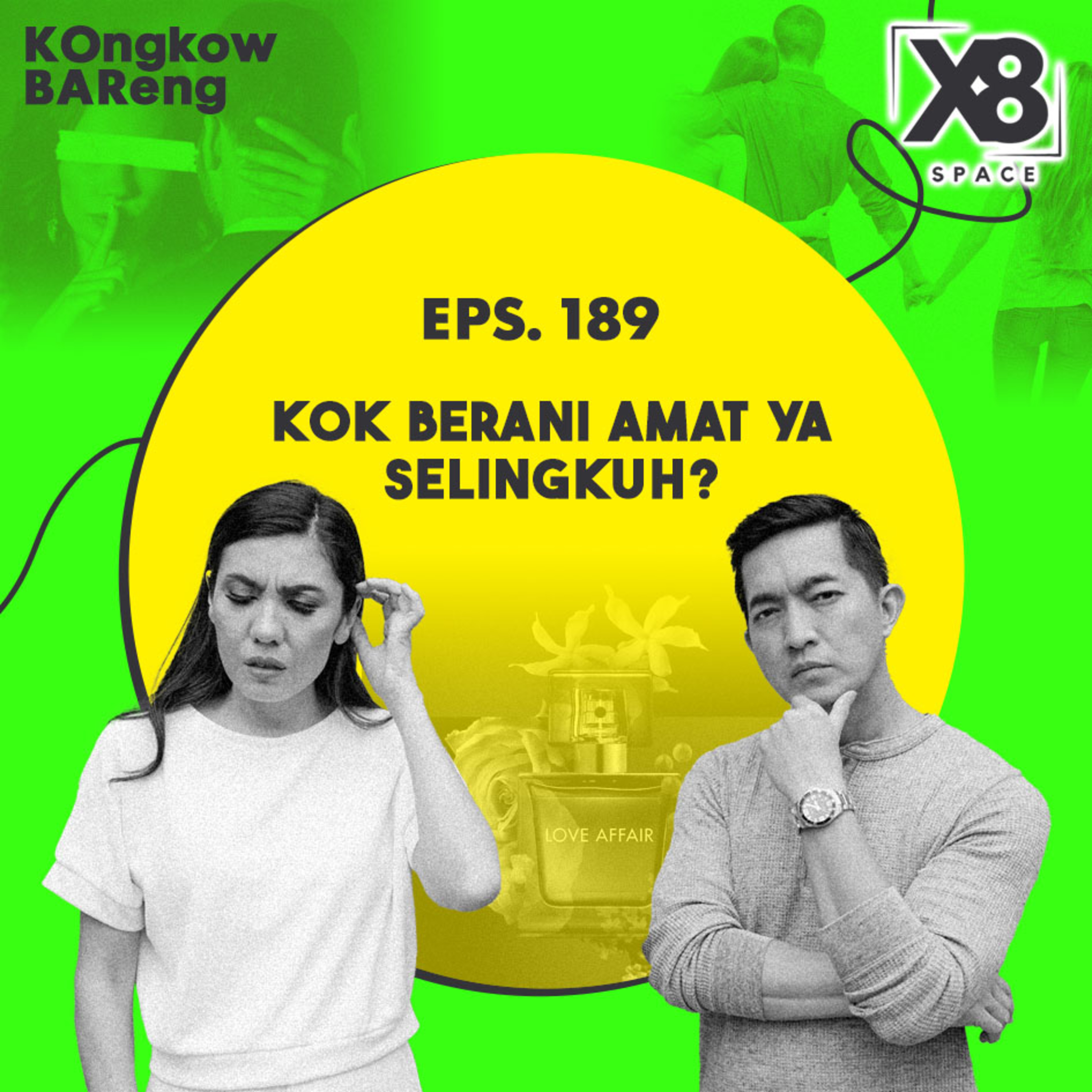 EPS. 189 KOK BERANI AMAT YA SELINGKUH?