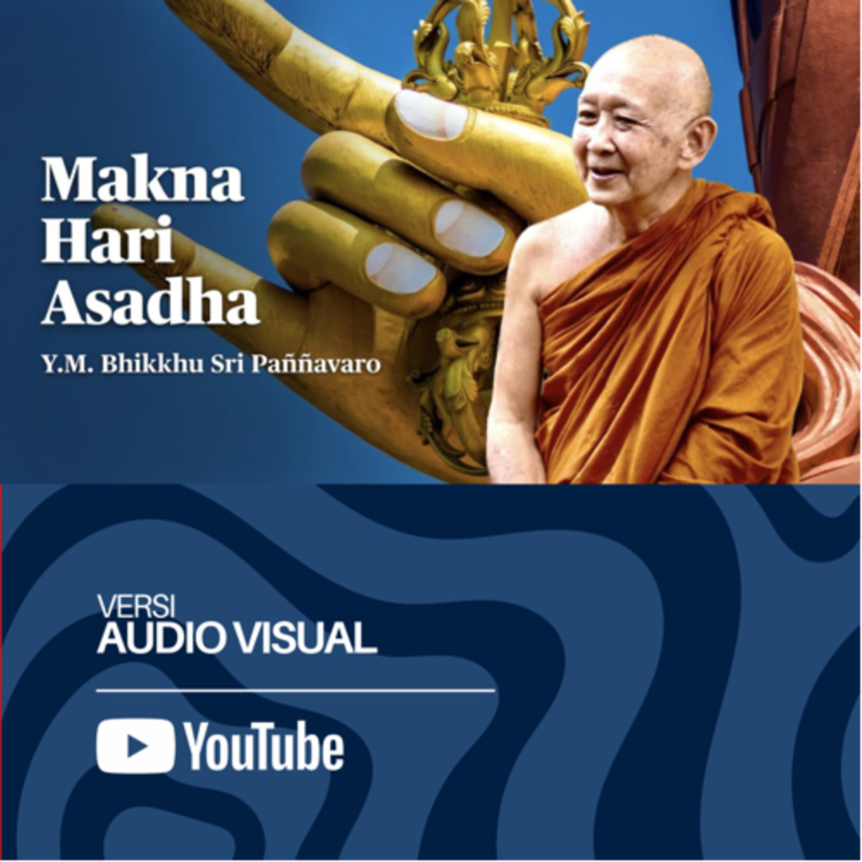 MAKNA HARI ASADHA (ASALHA MAHAPUJA) | BHANTE SRI PANNAVARO cover art