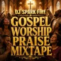 Gospel Worship Praise [Mixtape]