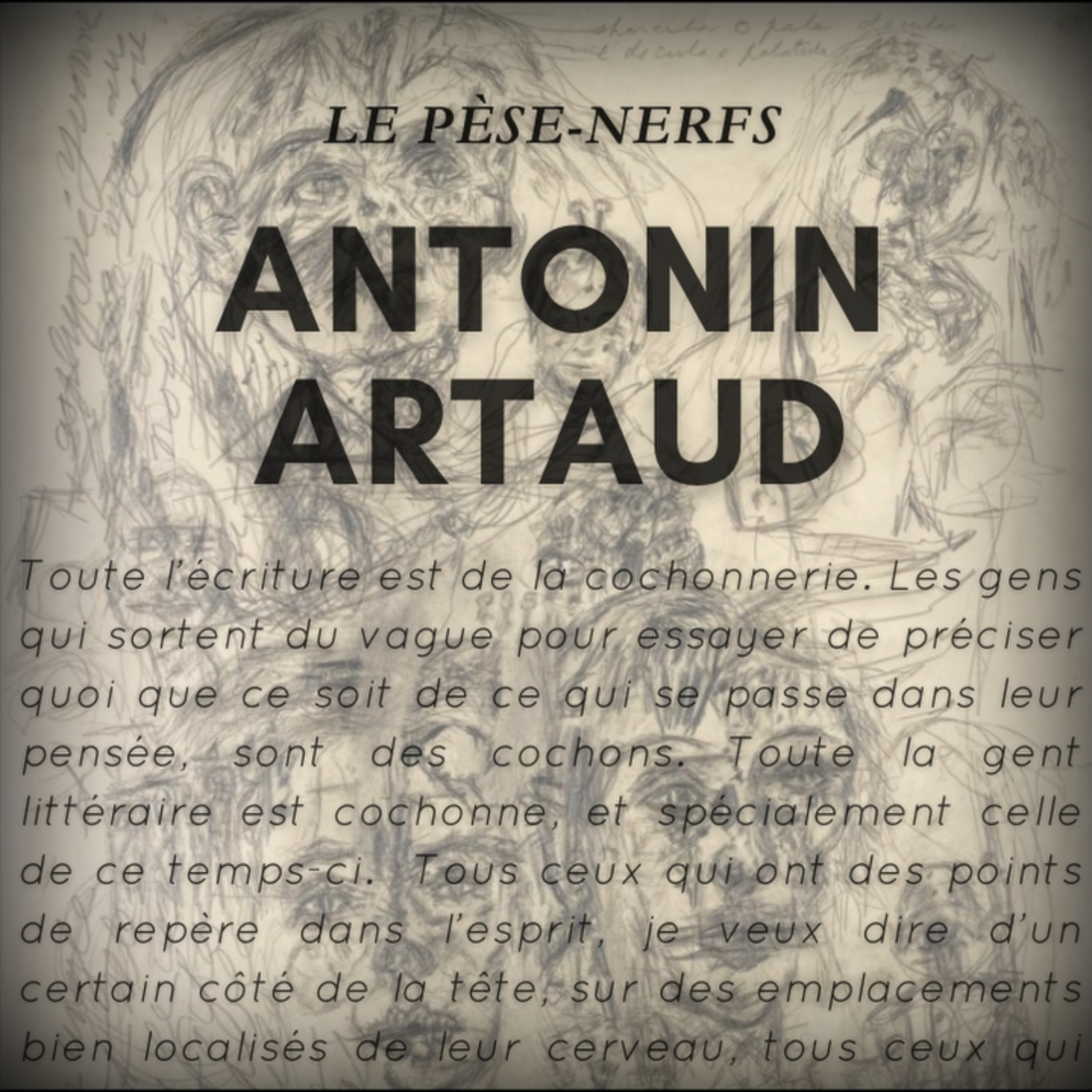 Artaud • Le Pèse-nerfs (extraits) : "toute l'écriture est de la cochonnerie" cover art