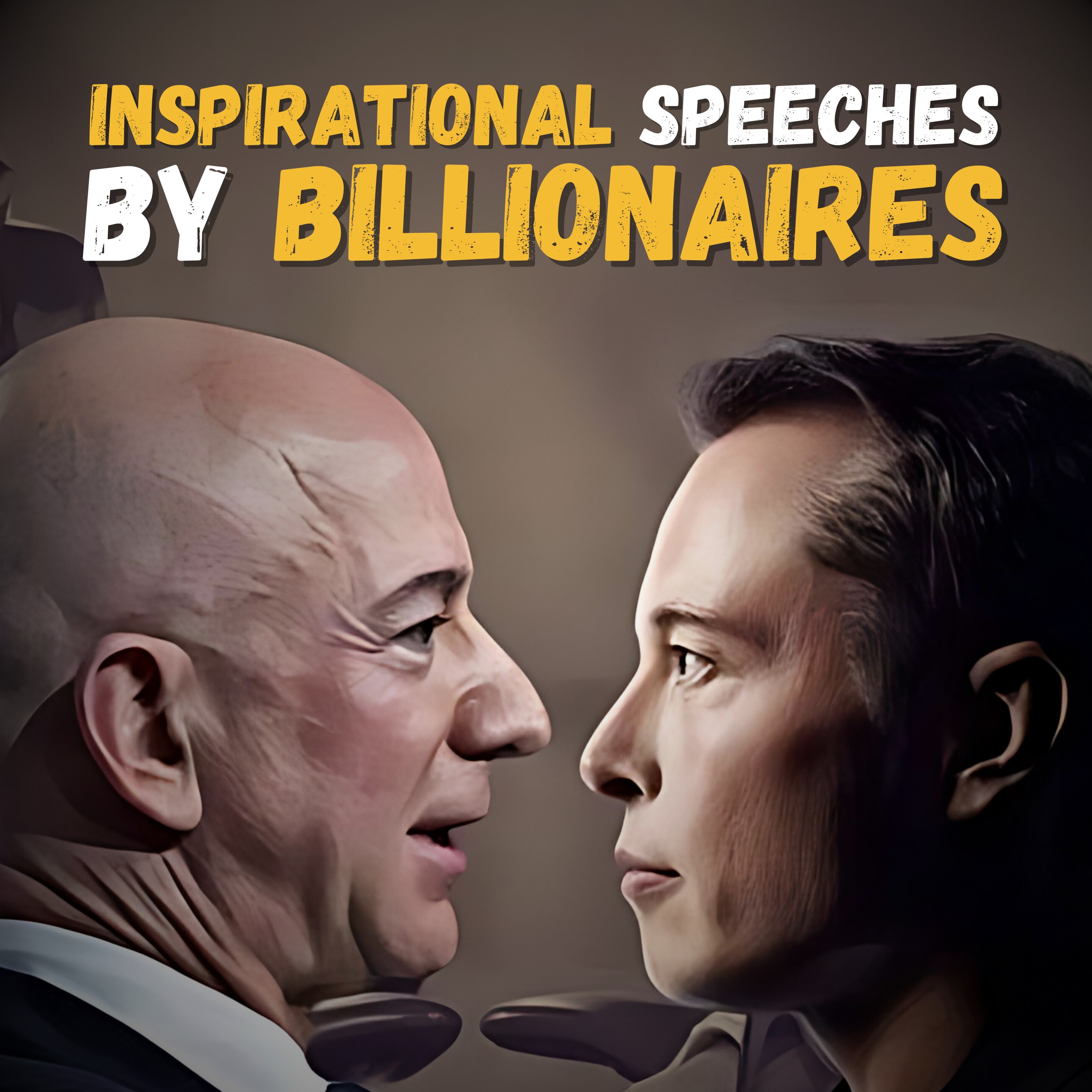 Inspirational Speeches by Billionaires. Elon Musk, Jeff Bezos, Bill Gates, Mark Zuckerberg, etc. cover art