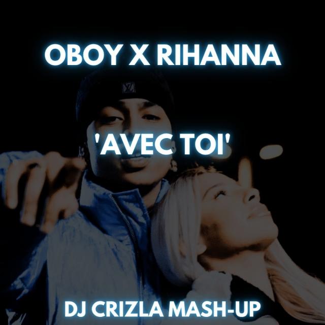 OBOY X RIHANNA - AVEC TOI (DJ CRIZLA MASH-UP) cover art