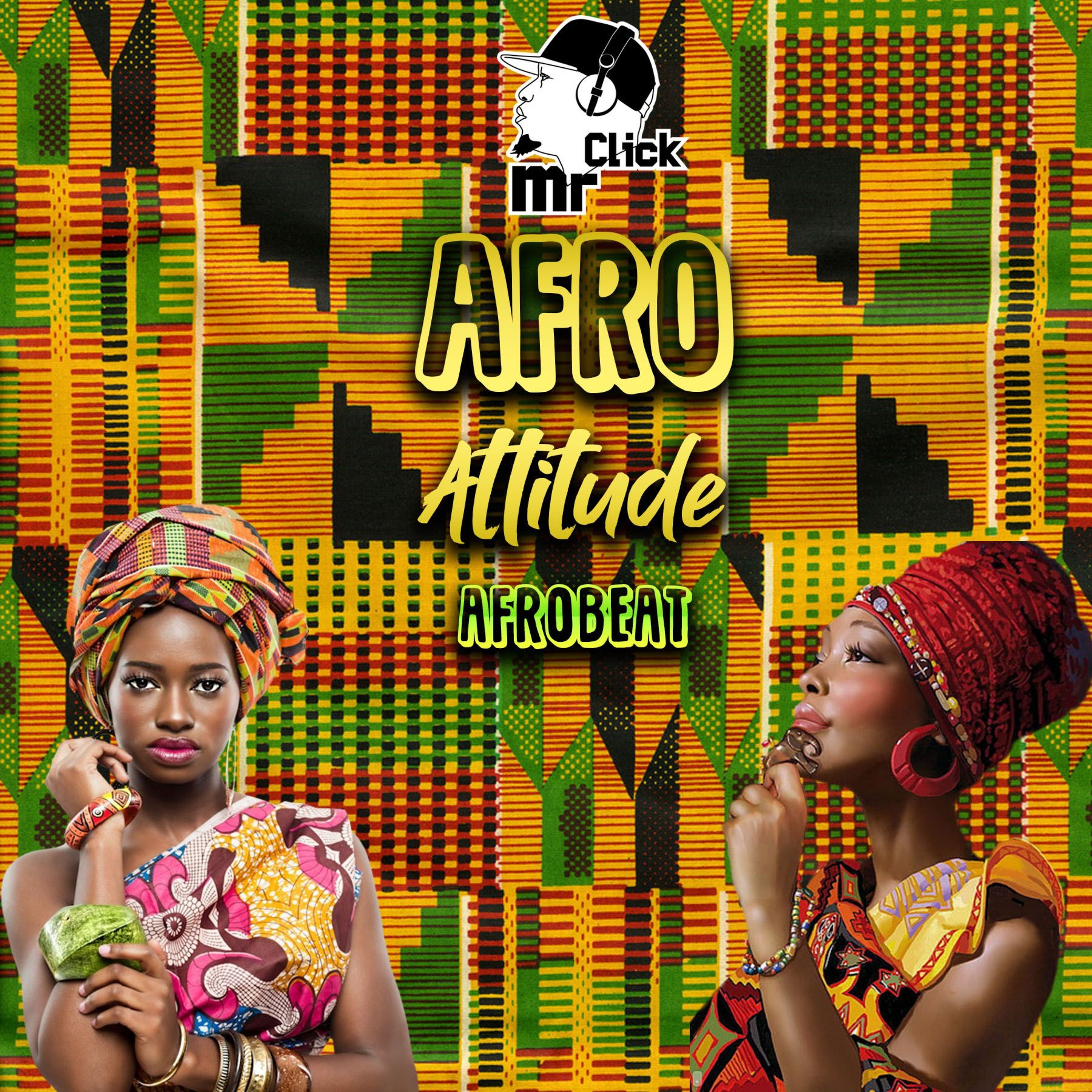Afro Attitude - AFROBEAT DJ CLICK