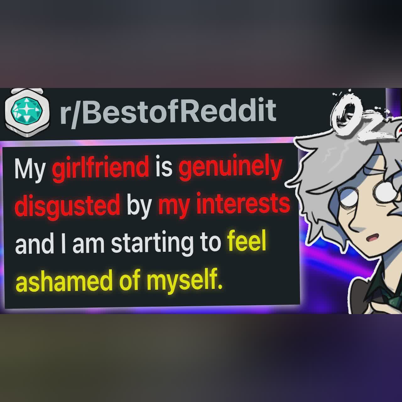 r/BestOf My Girlfriend Just Said "Ew" When Talking About My Interests cover art