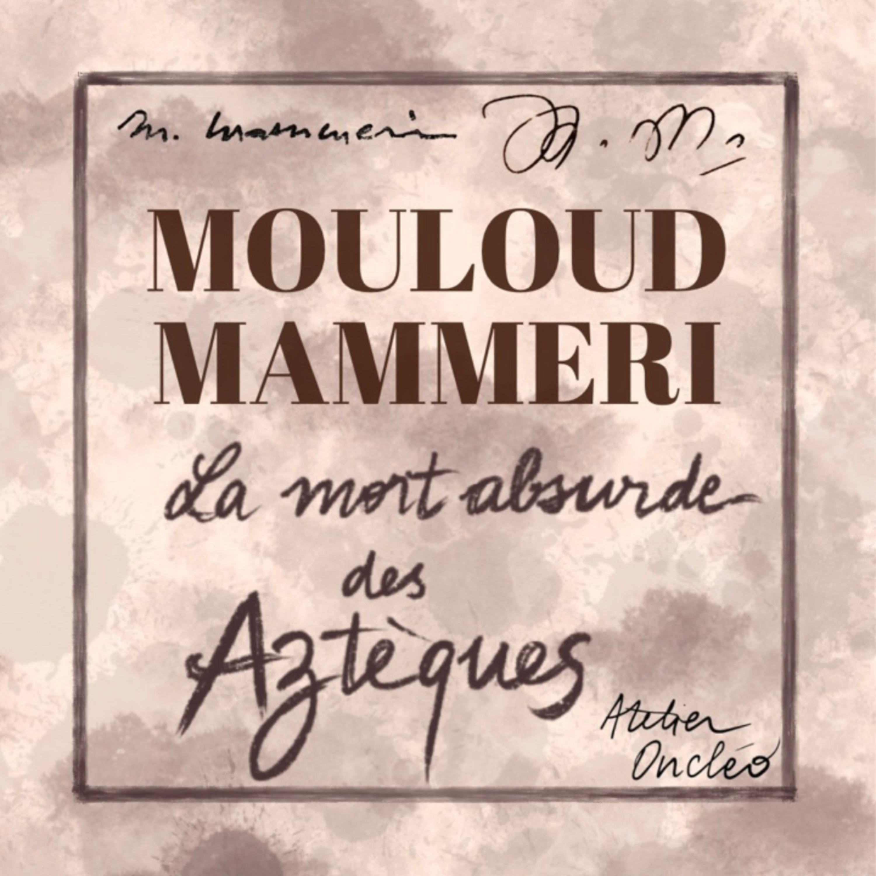 Mouloud Mammeri • « La mort absurde des Aztèques » (1972) #livreaudio cover art