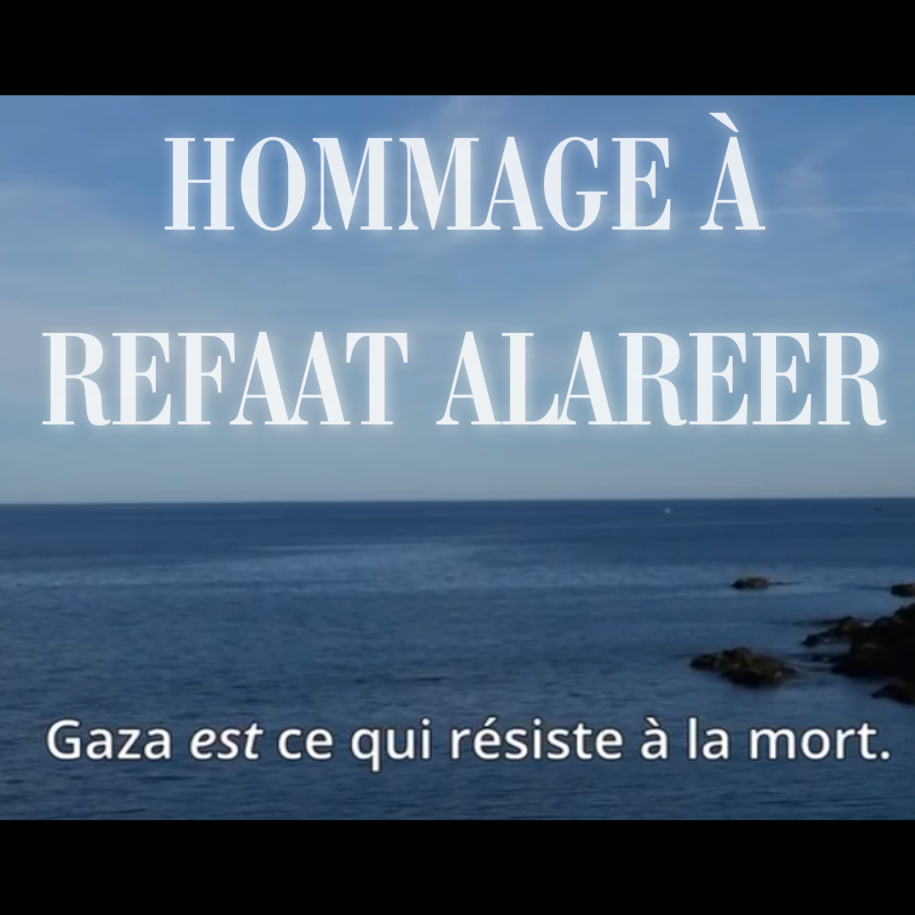 Hommage à Refaat Alareer, poète assassiné qui résiste à la mort • Gaza est ce qui résiste à la mort cover art