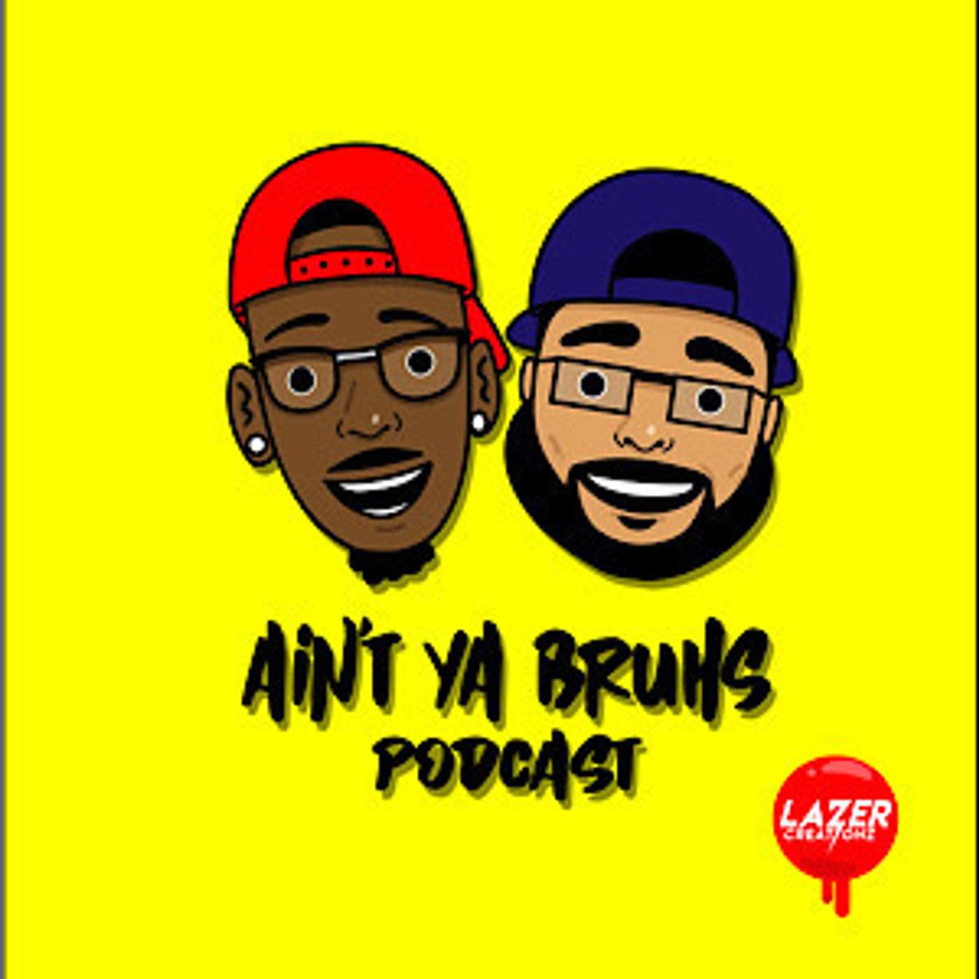 Bruhs Ain’t ya Bruhs Podcast cover art