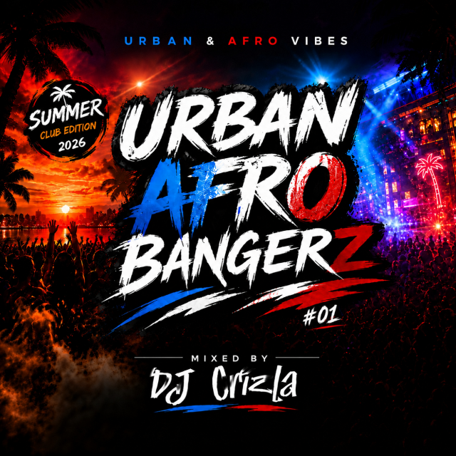 DJ Crizla - Urban & Afro Bangerz Summer Club 2026