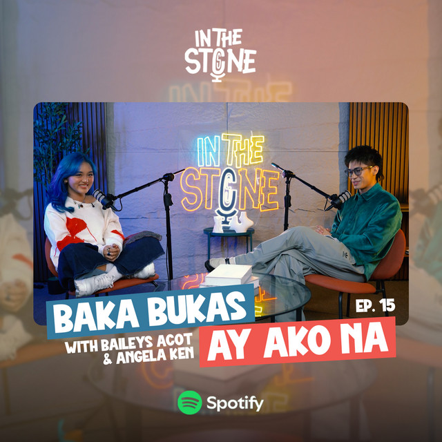 S2 E15: Baka Bukas, Ako Na | In The Stone with Baileys Acot & Angela Ken cover art