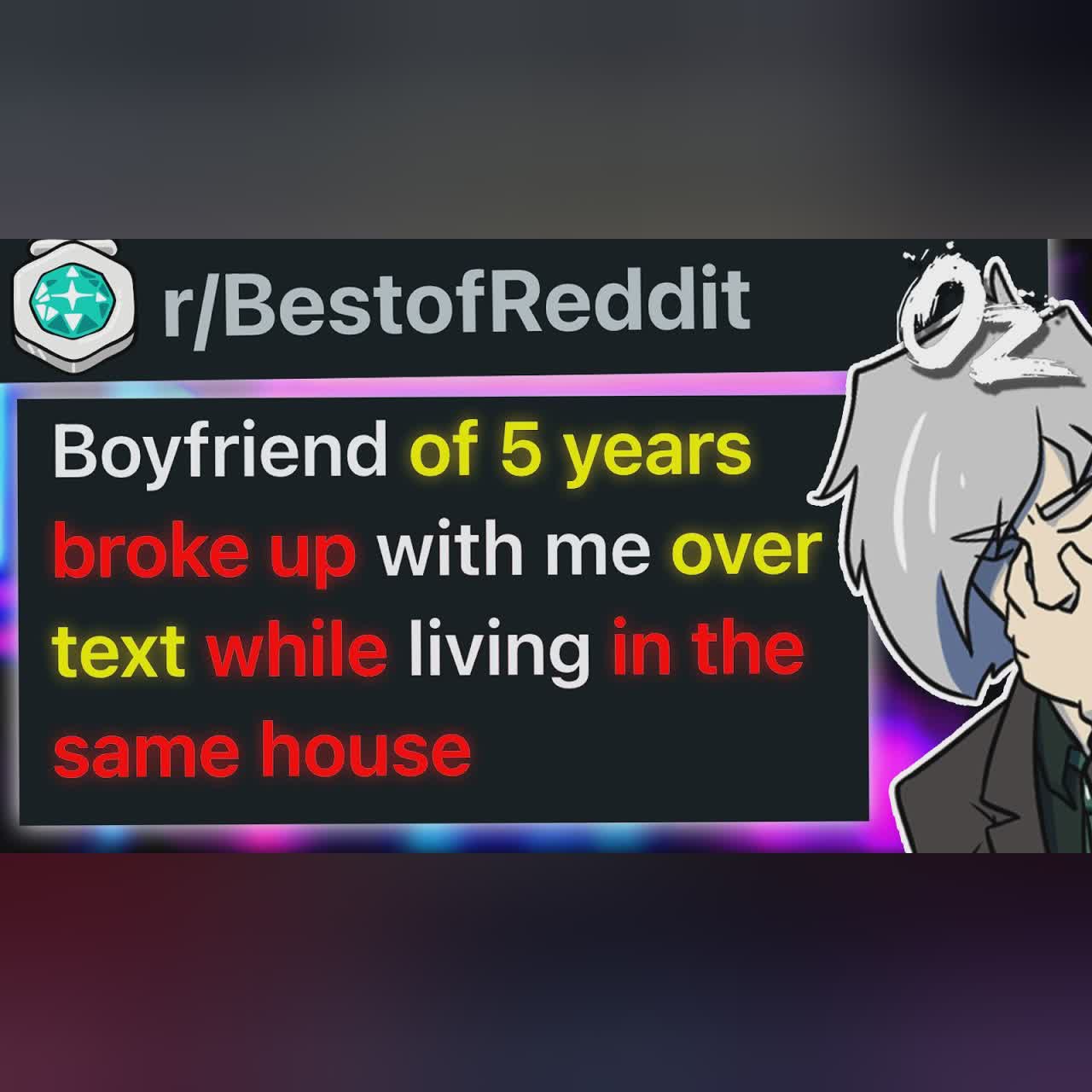 r/BestOf Boyfriend of 5 Years Just Broke Up With Me Via Text... In The Same House cover art