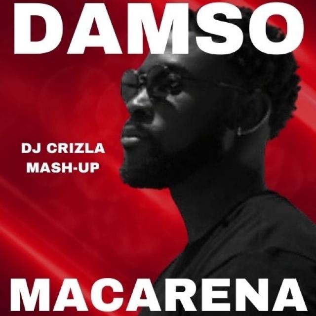 DAMSO - MACARENA X MOVE YOUR BODY (DJ CRIZLA MASH-UP)