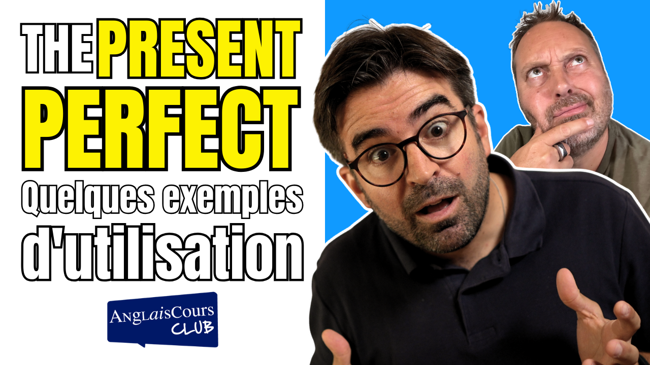 Present Perfect : Quelques exemples d'utilisation