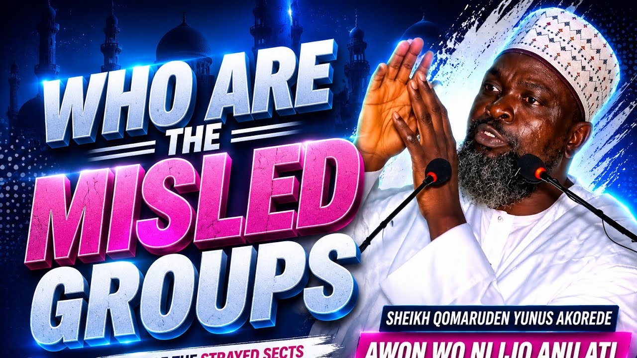 WHO ARE THE MISGUIDED GROUPS IN ISLAM? ✅ — SHEIKH AL-IMAAM QOMARUDEEN YUNUS AKOREDE حفظه الله ورعاه  cover art