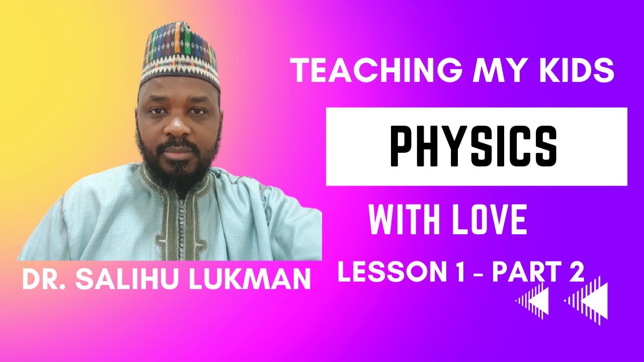 Teaching My Kids Physics: Lesson 1 - Part 2