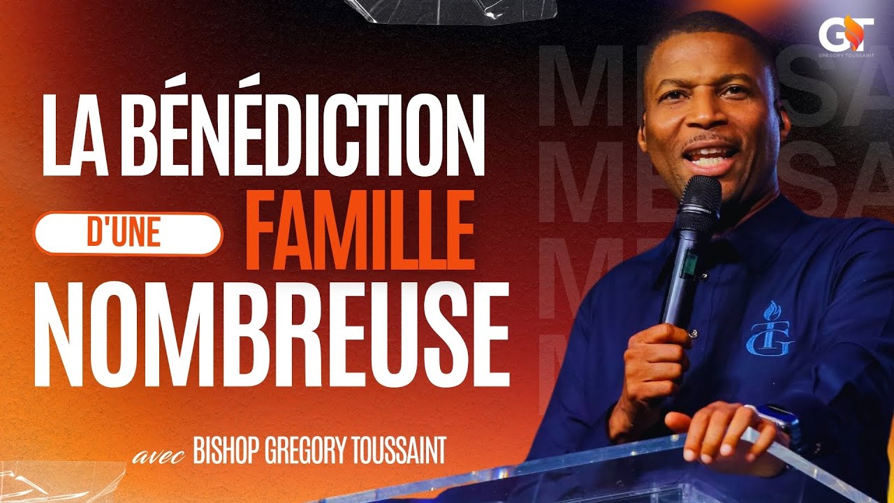 La Bénédiction D'Une Famille Nombreuse | Bishop G Live | Bishop Gregory Toussaint | Message cover art