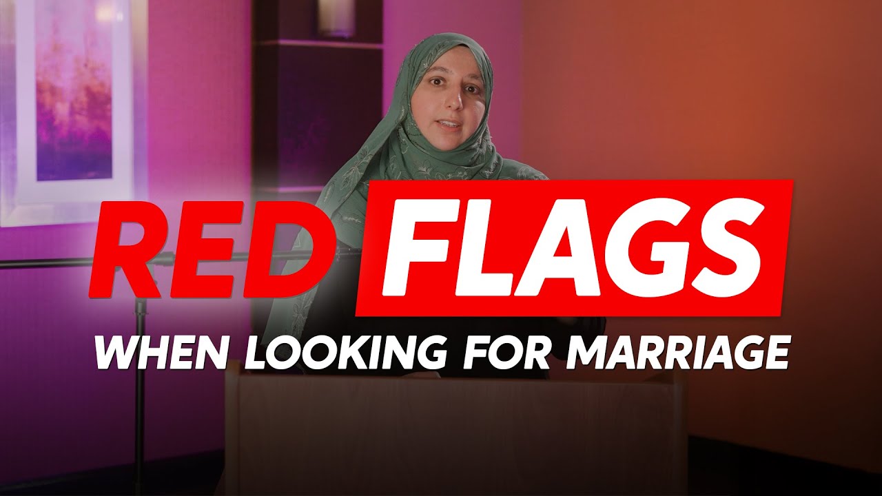 Red Flags When Looking For Marriage | Ust. Sarah Sultan