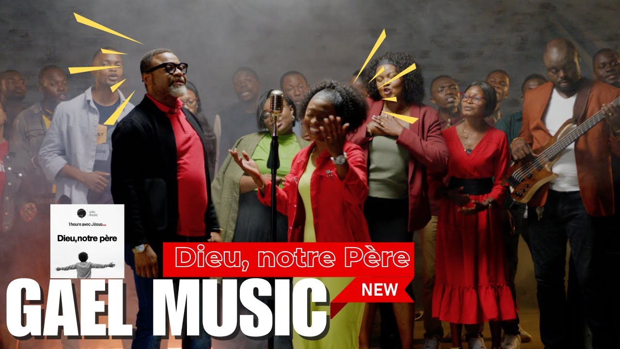 Dieu, notre Père// Gael Music// Clip Officiel cover art