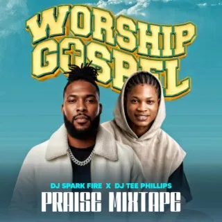 Worship Gospel Praise Mixtape ft. Dj Tee Phillips cover art