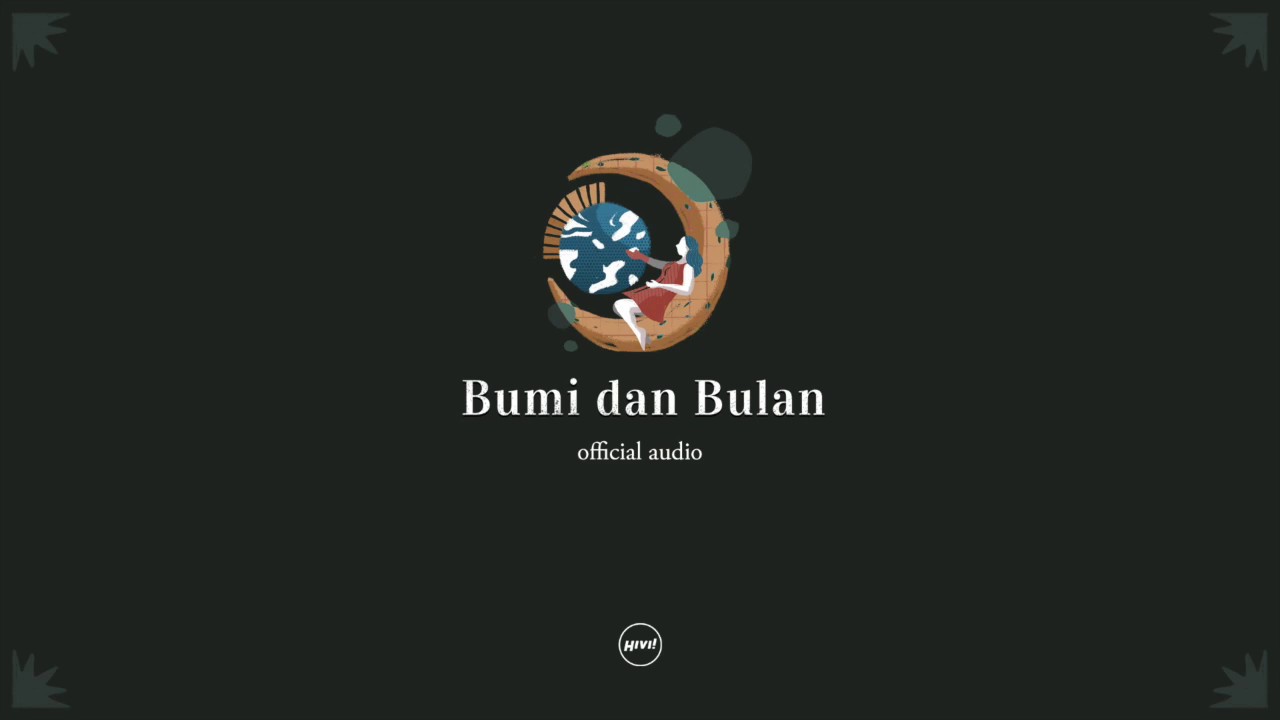 HIVI! - Bumi dan Bulan (Official Audio)