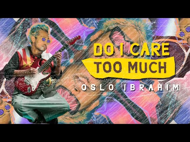 Oslo Ibrahim - Do I Care Too Much (Lyric Video) cover art