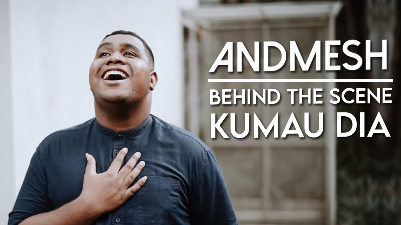 ANDMESH - KUMAU DIA (BEHIND THE SCENE MUSIC VIDEO) cover art
