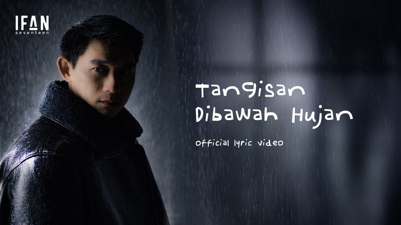 Ifan Seventeen - Tangisan Dibawah Hujan | Official Lyric Video cover art