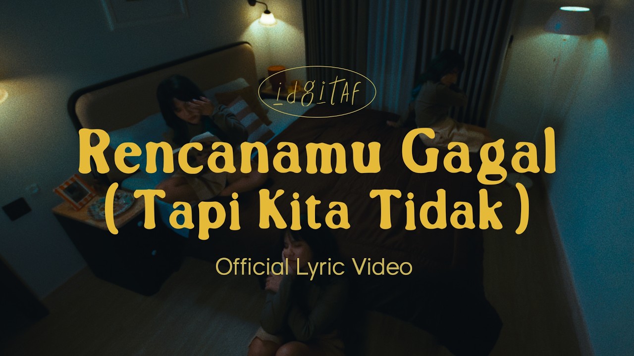 Idgitaf - Rencanamu Gagal (Tapi Kita Tidak) (Official Lyric Video) cover art