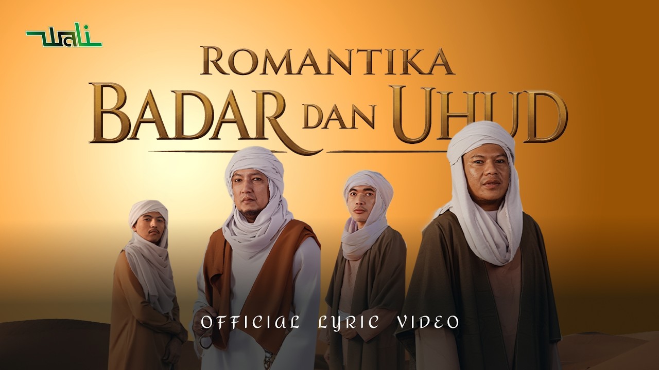 Wali - Romantika Badar dan Uhud (Official Lyric Video) cover art