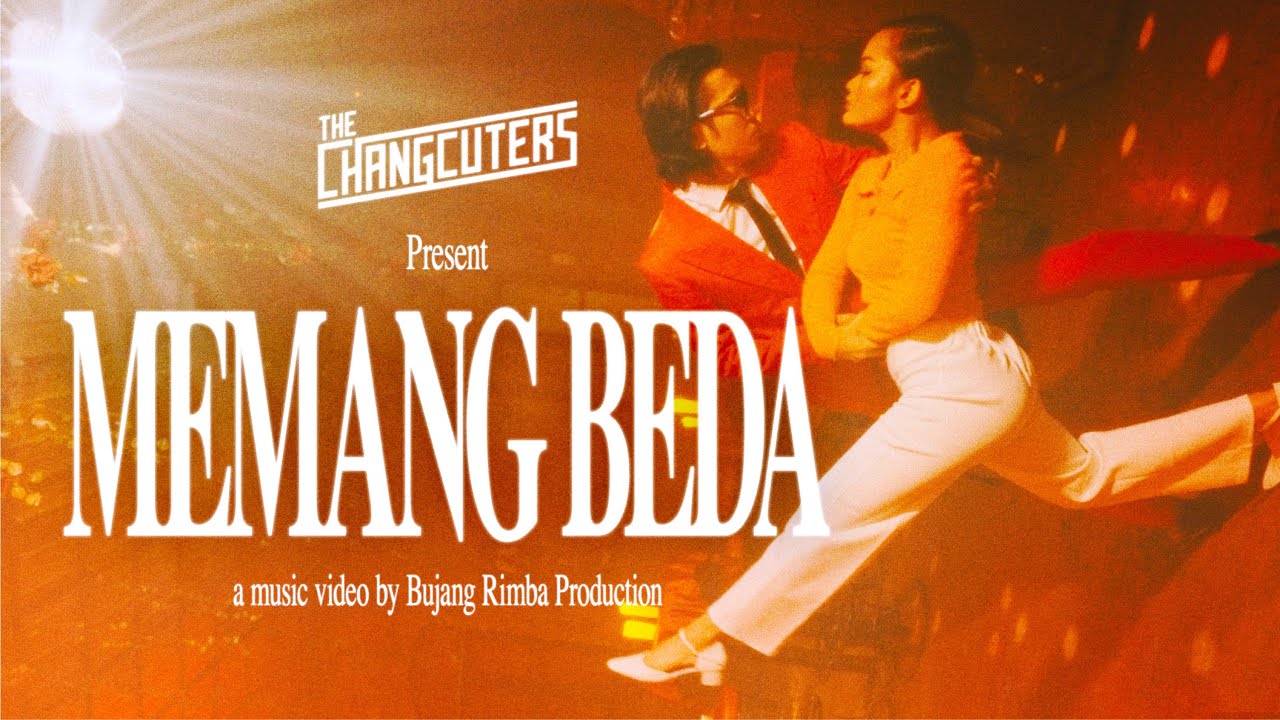 The Changcuters - Memang Beda (Official Music Video) cover art