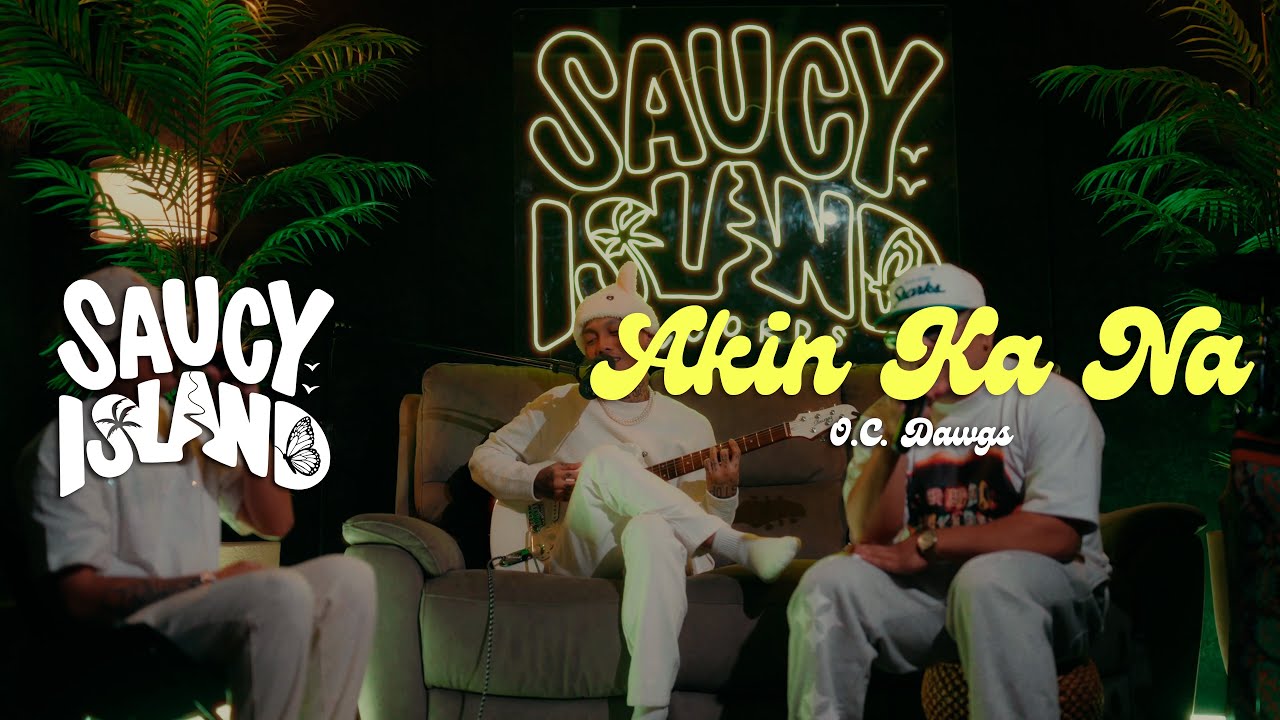 O.C. Dawgs - "Akin Ka Na" | Saucy Island cover art