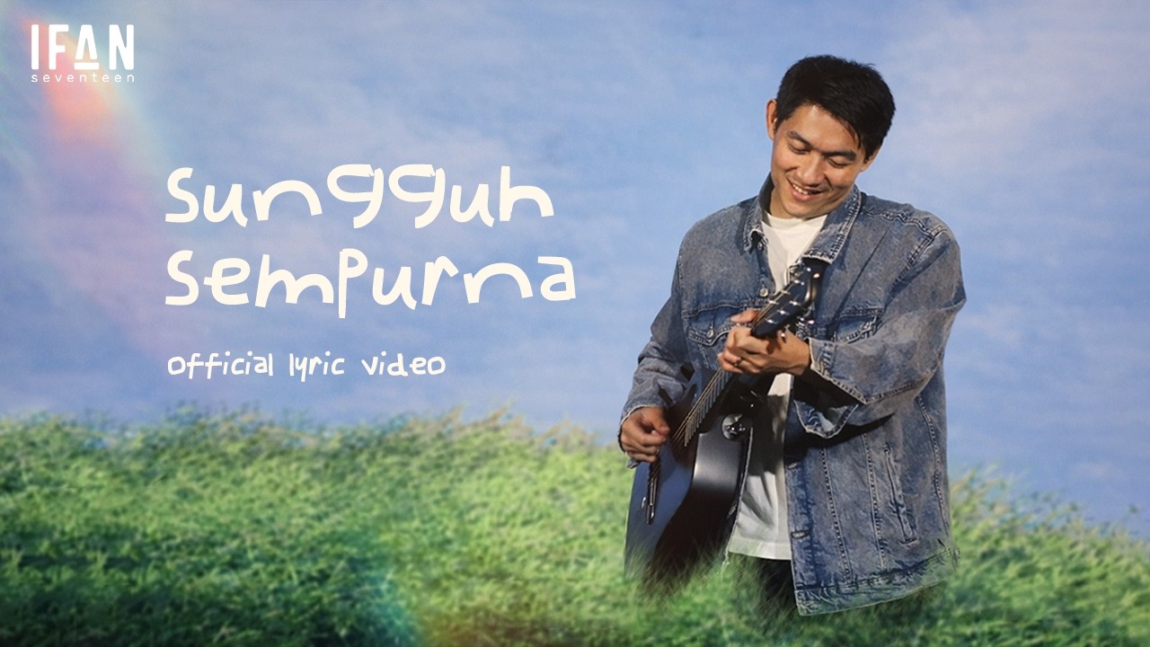 Ifan Seventeen - Sungguh Sempurna | Official Lyric Video cover art