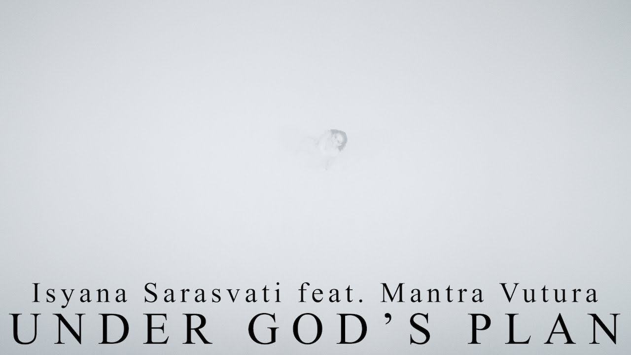 Isyana Sarasvati, Mantra Vutura - UNDER GOD'S PLAN (A Film by Dani Huda) cover art