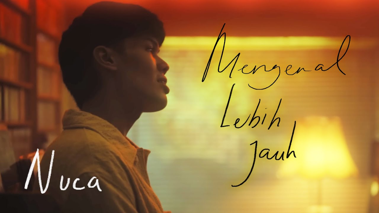 NUCA - MENGENAL LEBIH JAUH (OFFICIAL MUSIC VIDEO) cover art